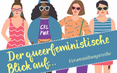 „Ein queerfeministischer Blick auf….“