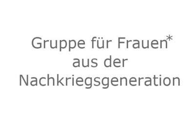 Gruppe für Frauen* aus der Nach­kriegs­generation